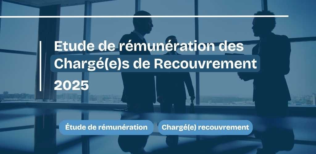 Étude de rémunération des chargé(e)s de recouvrement