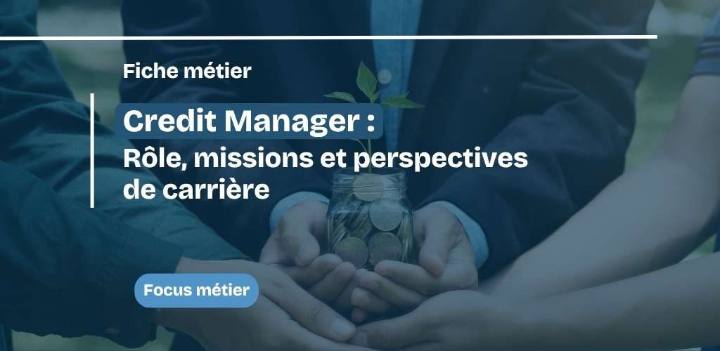 Credit manager - fiche métier