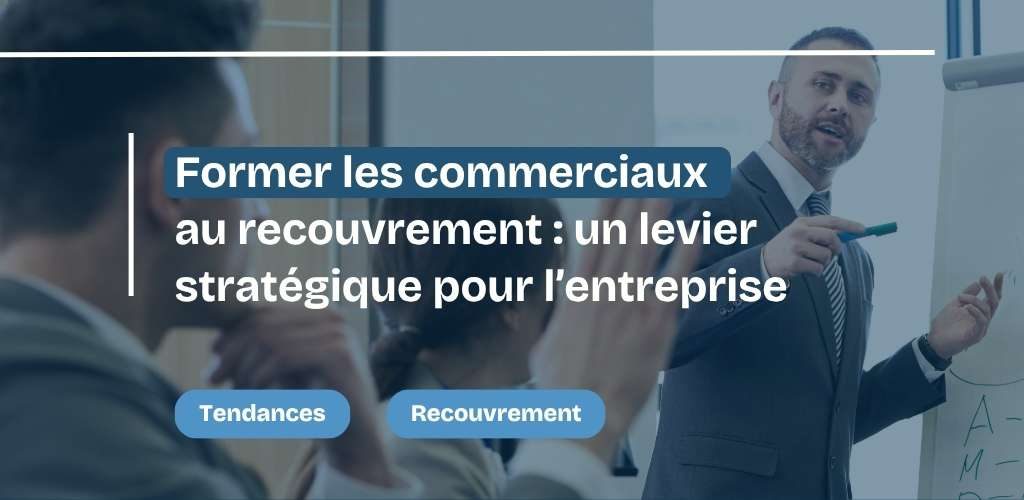 Former les commerciaux au recouvrement