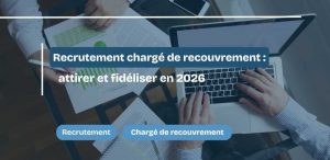 Recrutement chargé de recouvrement en 2026