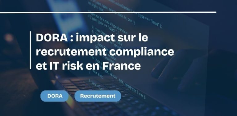 DORA impact sur le recrutement compliance et IT risk